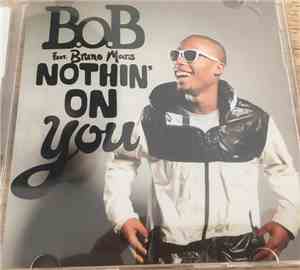 B.o.B Feat. Bruno Mars - Nothin' On You