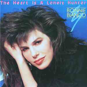 Bonnie Bianco - The Heart Is A Lonely Hunter