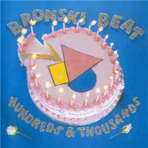 Bronski Beat - Hundreds & Thousands