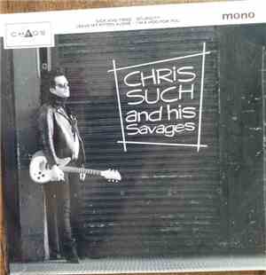 Chris Such And His Savages - Chris Such And His Savages