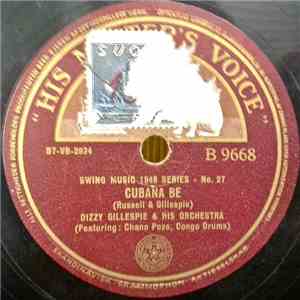 Dizzy Gillespie & His Orchestra Featuring Chano Pozo - Cubana Be / Cubana B ...