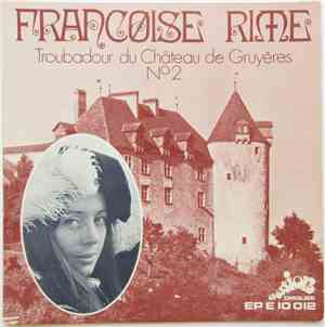 Françoise Rime - Troubadour Du Château De Gruyères No 2