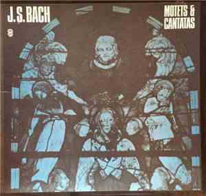 J.S. Bach - Motets & Cantatas