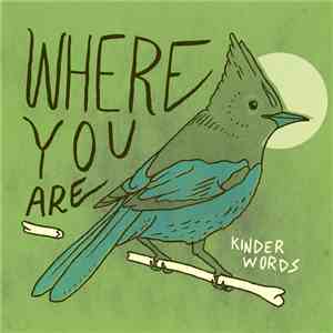 Kinder Words - Where You Are