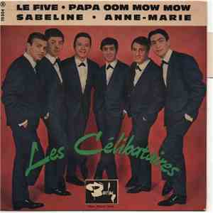 Les Célibataires - Le Five / Papa Oom Mow Mow / Sabeline / Anne-Marie