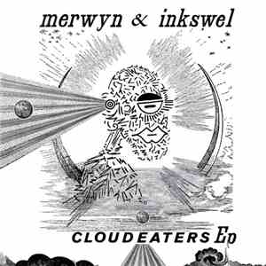 Merwyn & Inkswel - Cloud Eaters EP