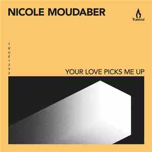Nicole Moudaber - Your Love Picks Me Up