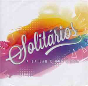 Os Solitários - A Bailar É Que É Bom
