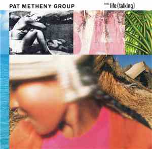Pat Metheny Group - Still Life (Talking)