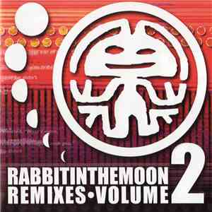 Rabbit In The Moon - Rabbit In The Moon Remixes • Volume 2