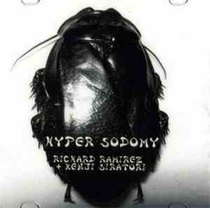 Richard Ramirez + Kenji Siratori - Hyper Sodomy