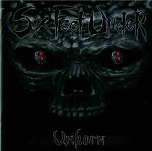 Six Feet Under - Unborn