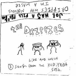 The Drippies - Live And Uncut