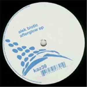 Alek Biotic - Afterglow EP