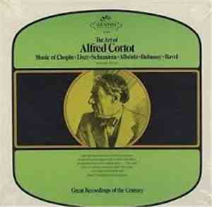 Alfred Cortot, Frédéric Chopin, Robert Schumann, Isaac Albéniz, Claude Debu ...