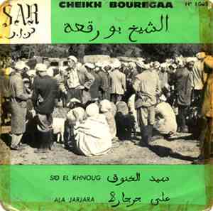 Cheikh Bouregaa - Sid El Khnoug - Ala Jarjara