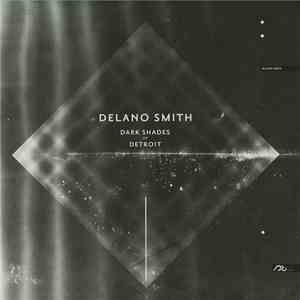 Delano Smith - Dark Shades Of Detroit