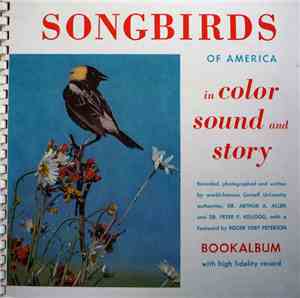 Dr. Arthur A. Allen & Dr. Peter P. Kellogg - Songbirds Of America