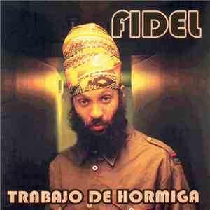 Fidel - Trabajo De Hormiga
