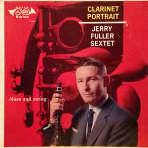 Jerry Fuller Sextet - Clarinet Portrait