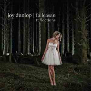 Joy Dunlop - Faileasan (Reflections)