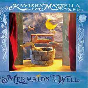 Kavisha Mazzella - Mermaids In The Well