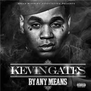 Kevin Gates  - By Any Means