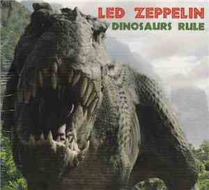 Led Zeppelin - Dinosaurs Rule