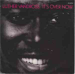 Luther Vandross - It's Over Now