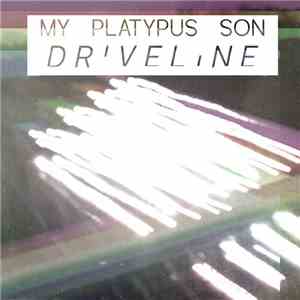 My Platypus Son - Driveline