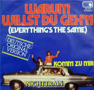 Nighttrain  - Warum Willst Du Geh'n (Everything's The Same) / Komm Zu Mir