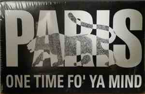 Paris  - One Time Fo' Ya Mind