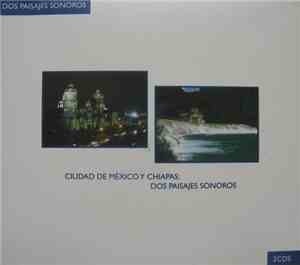 Peter Avar And Jorge Reyes - Ciudad De México Y Chiapas: Dos Paisajes Sonor ...