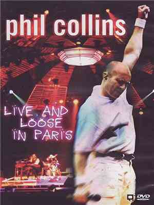 Phil Collins - Live And Loose In Paris