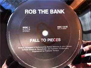 Rob The Bank  - Fall To Pieces