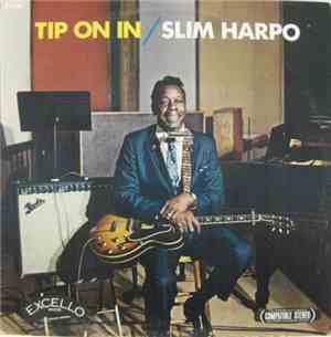 Slim Harpo - Tip On In
