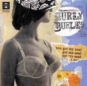The Hurly Burlies - You Got My Soul