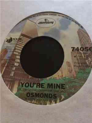 The Osmonds - You're Mine / Love On The Line