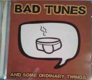Various - Bad Tunes And Some Ordinary Things