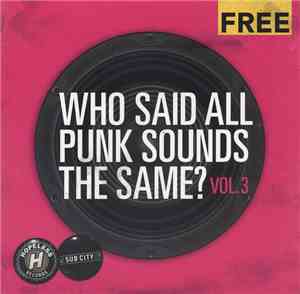 Various - Who Said All Punk Sounds The Same? Vol.3