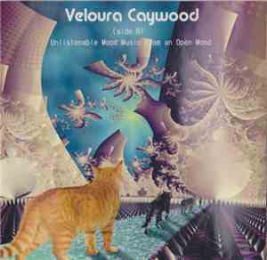 Veloura Caywood - Unlistenable Mood Music From An Open Mood (Side B)