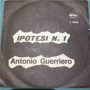Antonio Guerriero - Ipotesi N. 1 / Ipotesi N. 2
