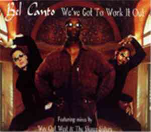 Bel Canto  - We've Got To Work It Out