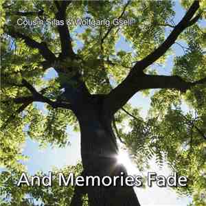 Cousin Silas & Wolfgang Gsell - And Memories Fade