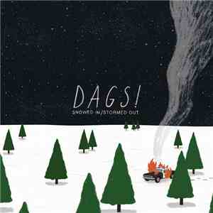 Dags! - Snowed In / Stormed Out