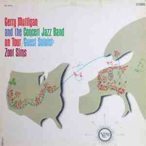Gerry Mulligan And The Concert Jazz Band Guest Soloist: Zoot Sims - Gerry M ...