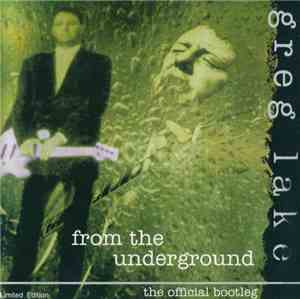Greg Lake - From The Underground - The Official Bootleg