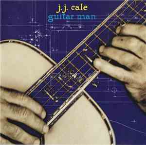 J.J. Cale - Guitar Man