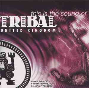Junior Vasquez - This Is The Sound Of Tribal United Kingdom