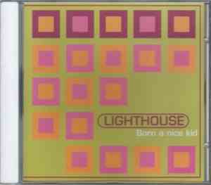 Lighthouse  - Born A Nice Kid